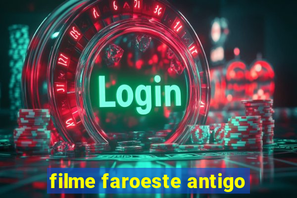 filme faroeste antigo